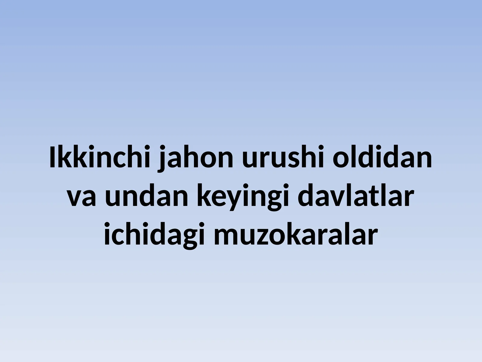 Ikkinchi jahon urushi oldidan va undan keyingi davlatlar ichidagi muzokaralar
