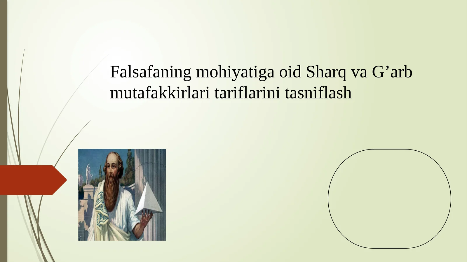 Falsafaning mohiyatiga oid Sharq va G’arb mutafakkirlari tariflarini tasniflash