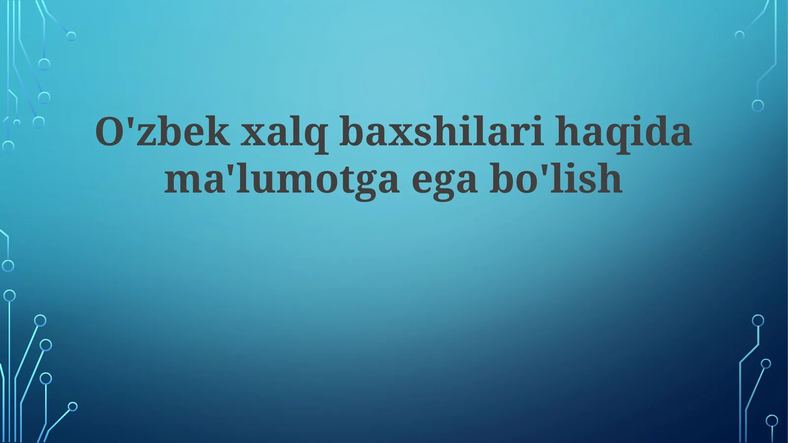 O'zbekxalqbaxshilarihaqidama'lumotgaegabo'lish