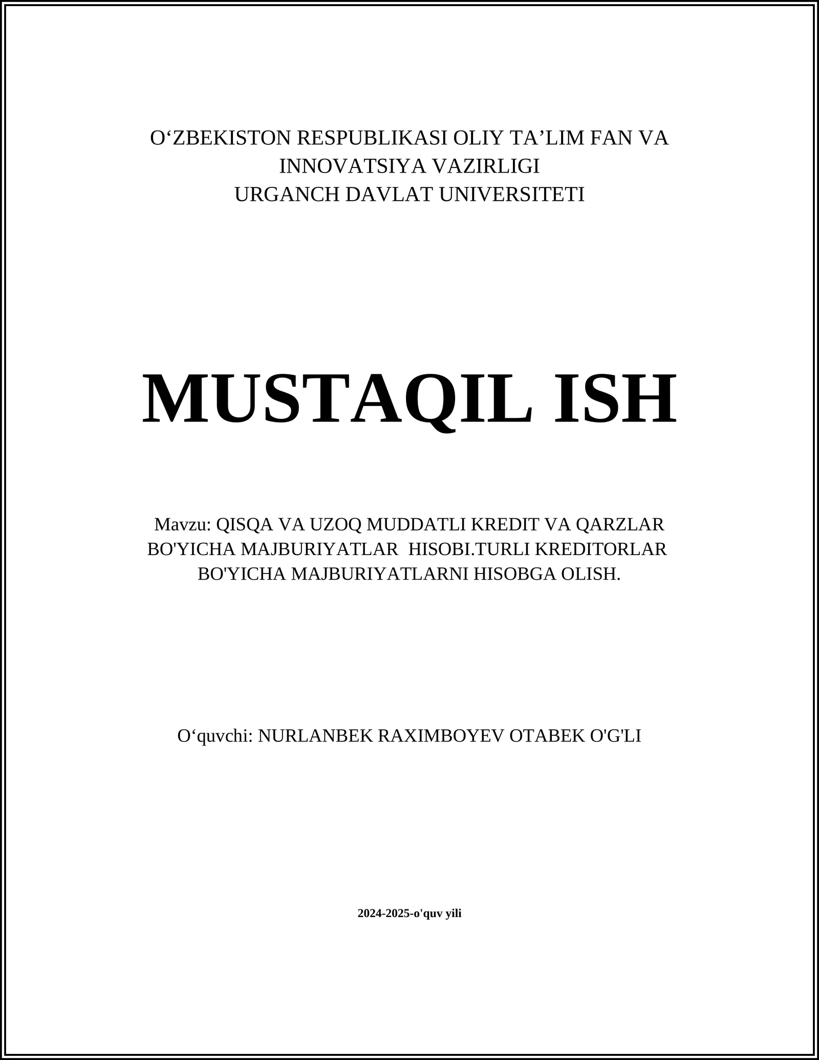 QISQA VA UZOQ MUDDATLI KREDIT VA QARZLAR BO'YICHA MAJBURIYATLAR HISOBI.TURLI KREDITORLAR BO'YICHA MAJBURIYATLARNI HISOBGA OLISH