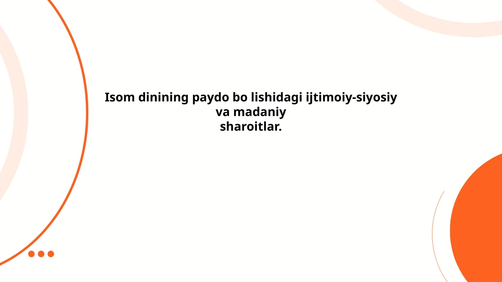 Isom dinining paydo bo lishidagi ijtimoiy-siyosiy va madaniy sharoitlar