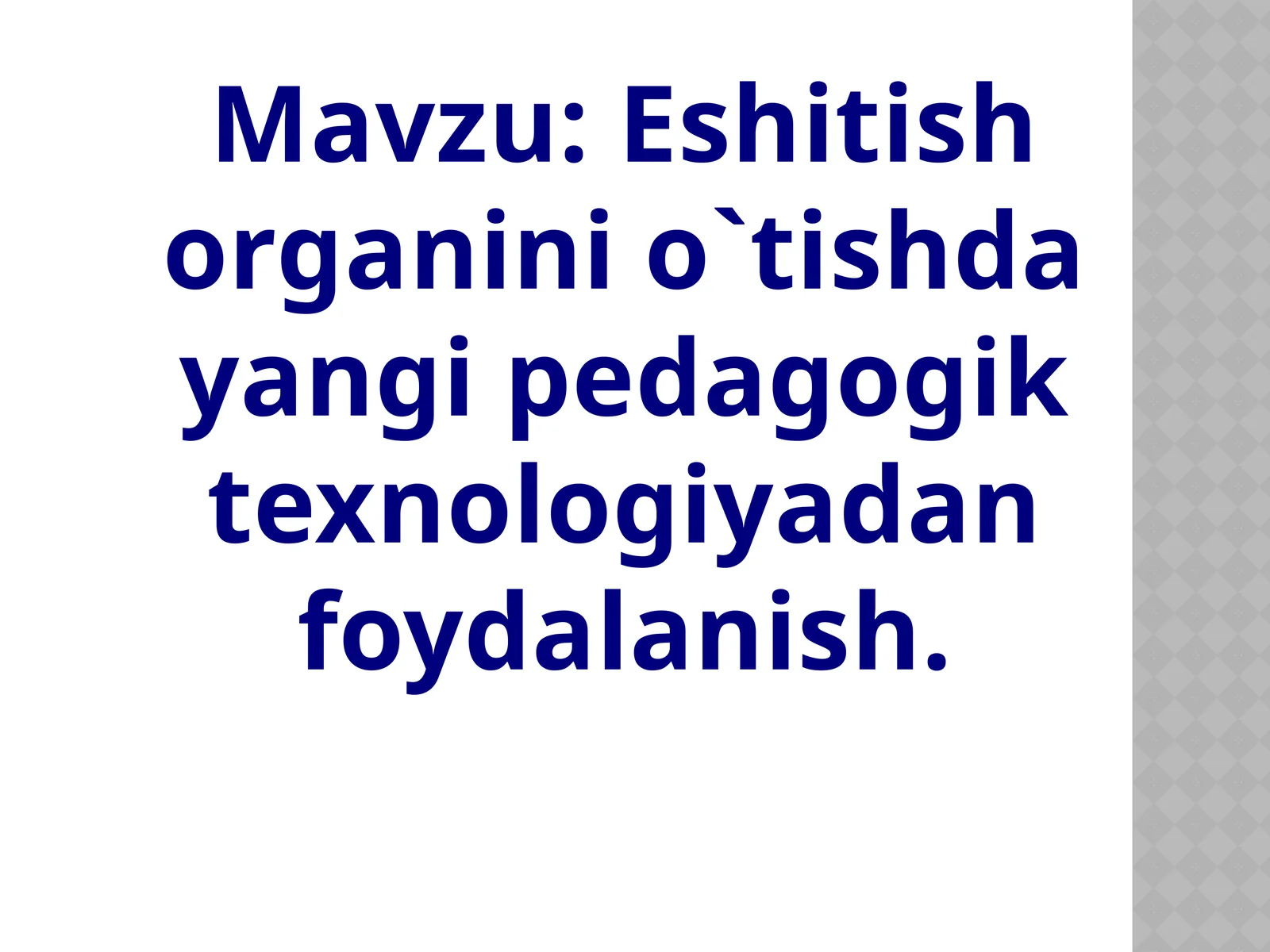 Eshitish organini o`tishda yangi pedagogik texnologiyadan foydalanish
