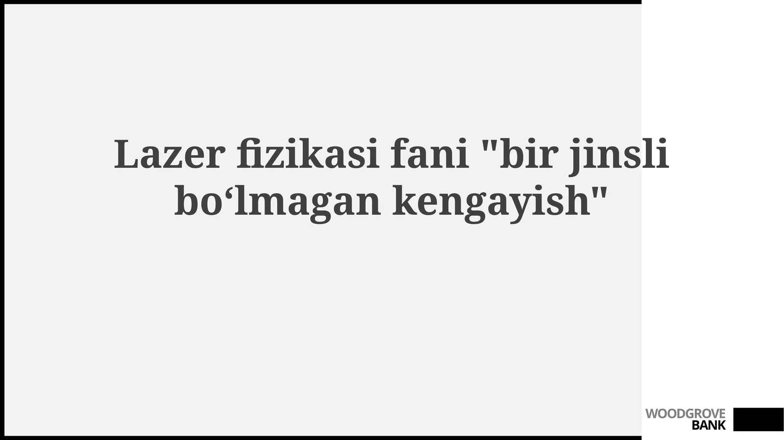 Lazerfizikasifani"birjinsliboʻlmagankengayish"