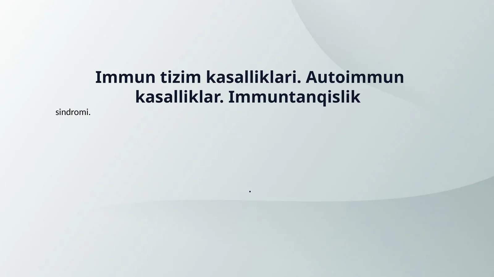 Immun tizim kasalliklari. Autoimmun kasalliklar. Immuntanqislik