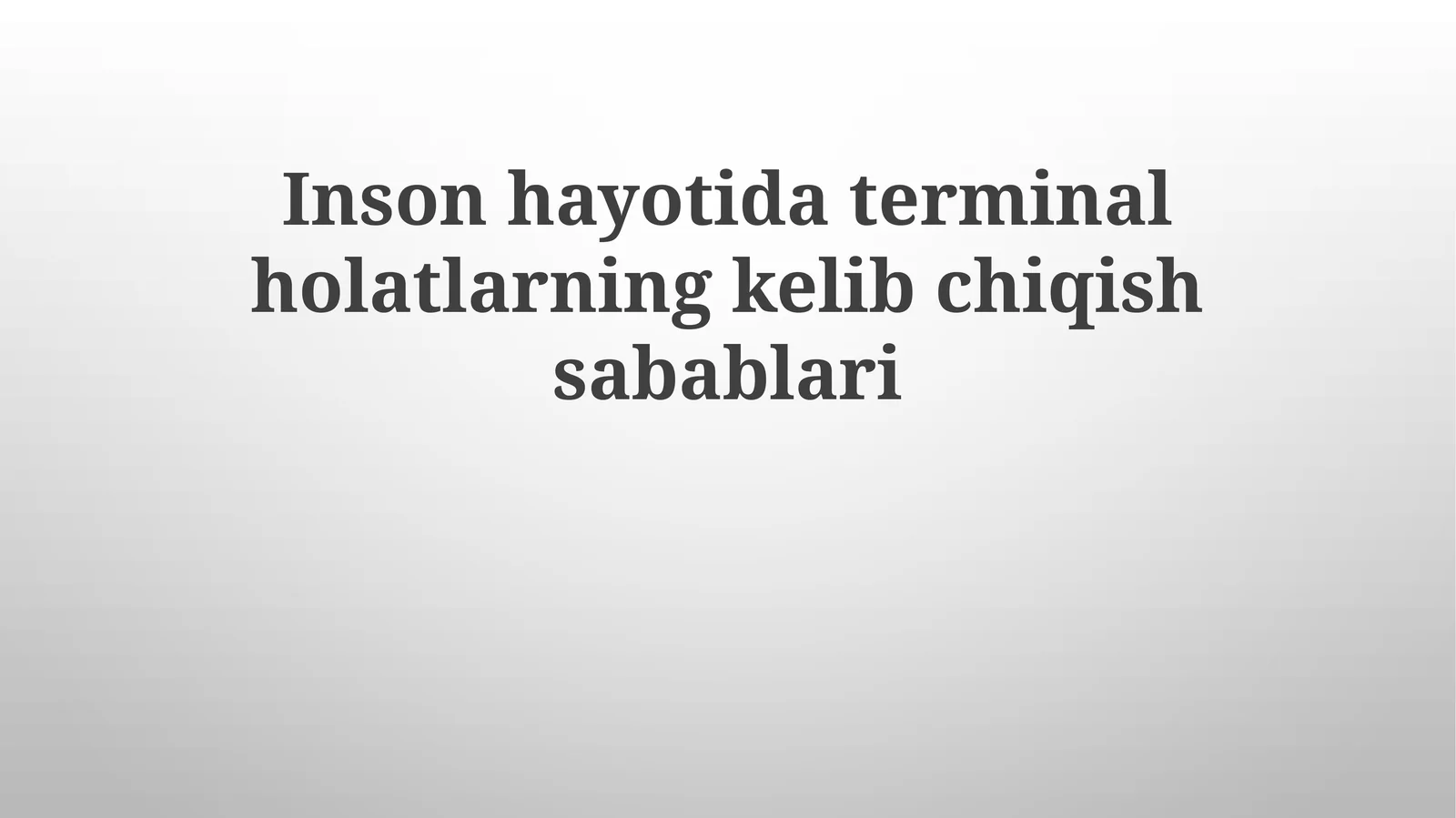 Inson hayotida terminal holatlarning kelib chiqish sabablari