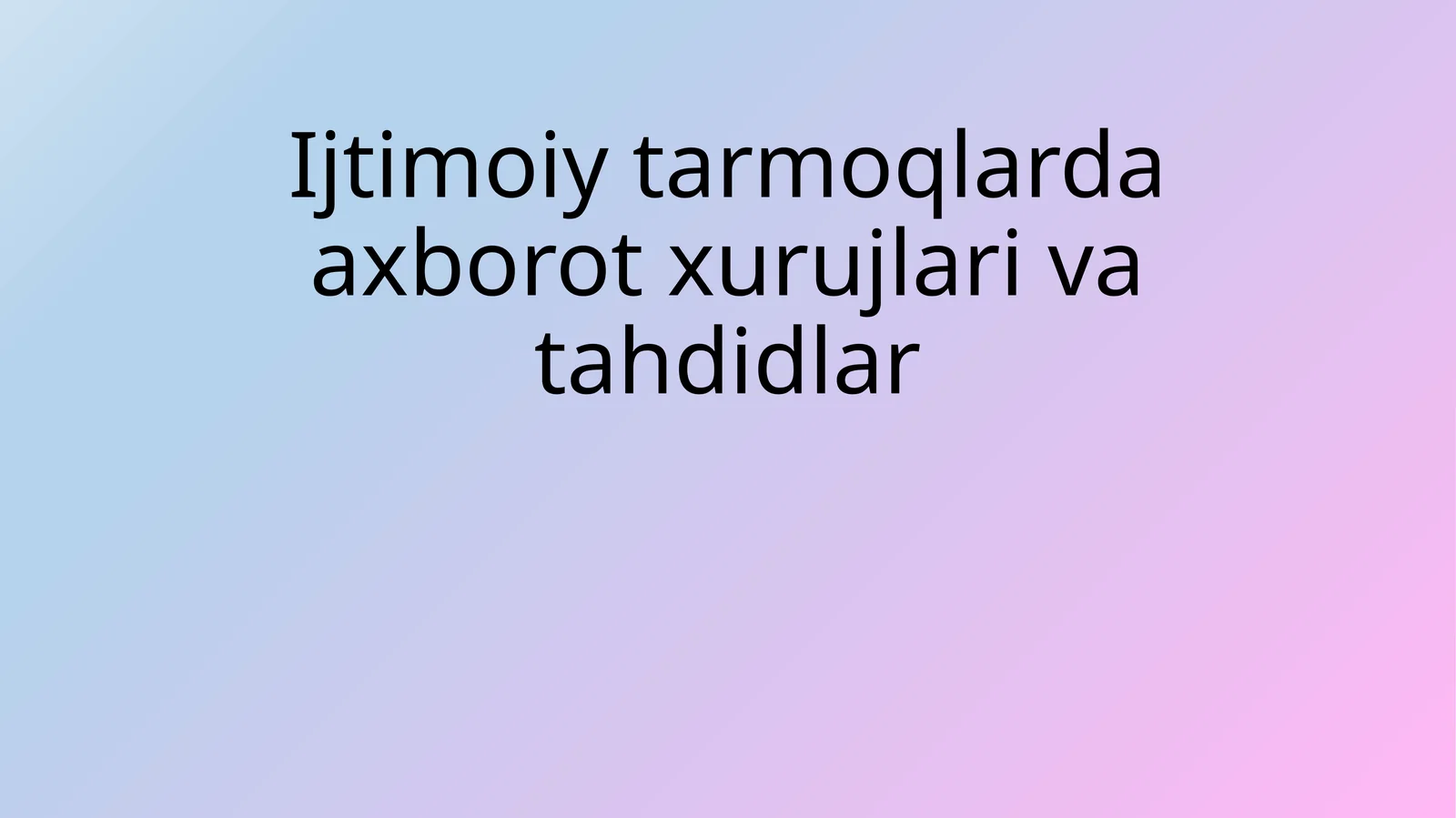 Ijtimoiytarmoqlarda axborot xurujlari va tahdidlar