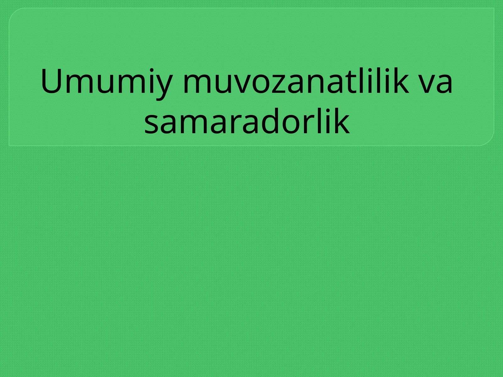 Umumiy muvozanatlilik va samaradorlik