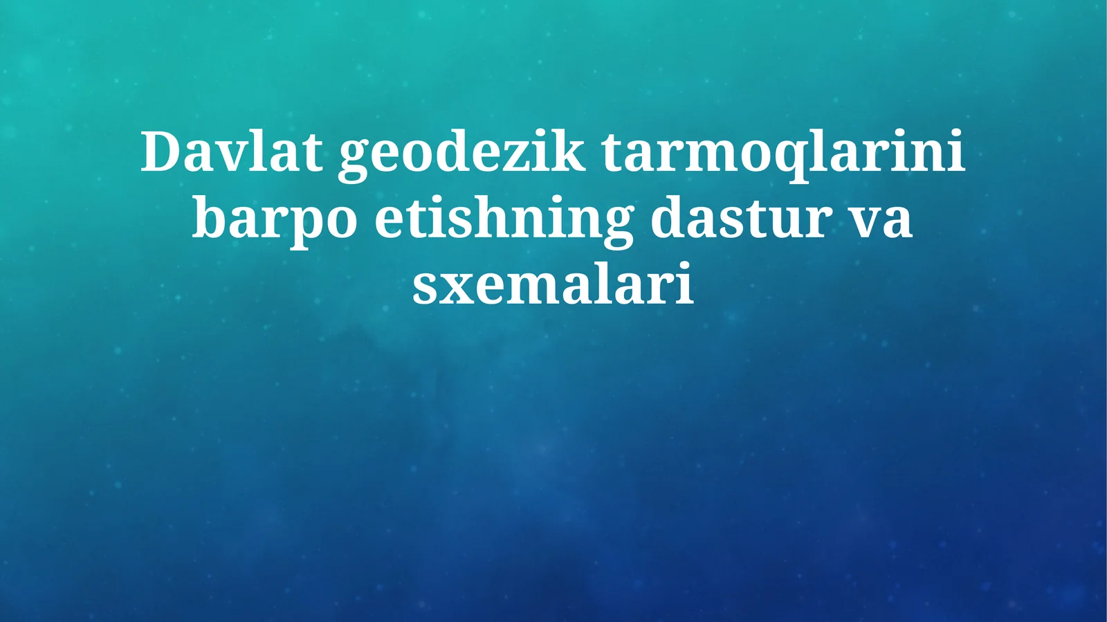 Davlat geodezik tarmoqlarini barpo etishning dastur va sxemalari