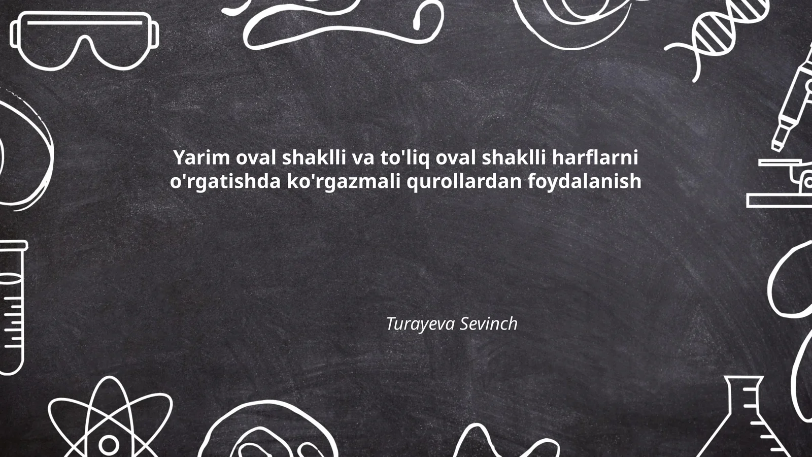 Yarim oval va to'liq oval shaklli harflarni o'rgatishda ko'rgazmali qurollardan foydalanish