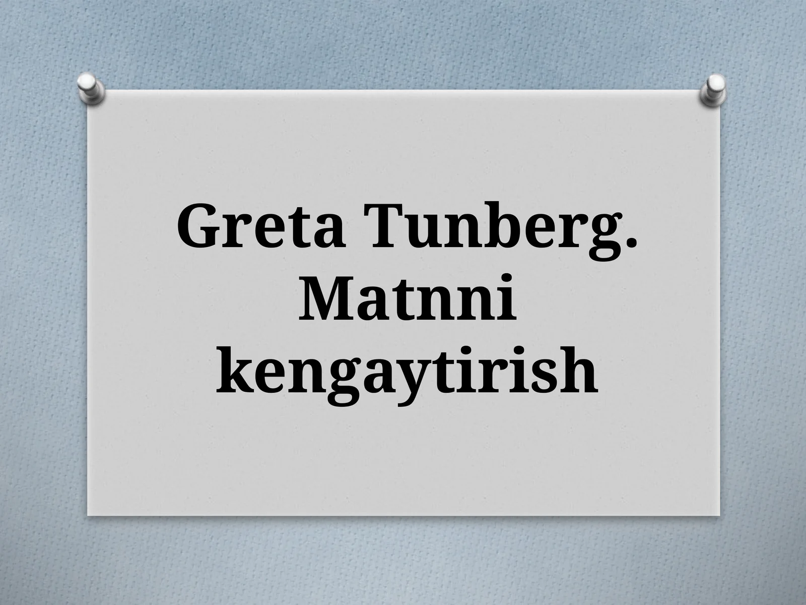GretaTunberg.Matnnikengaytirish