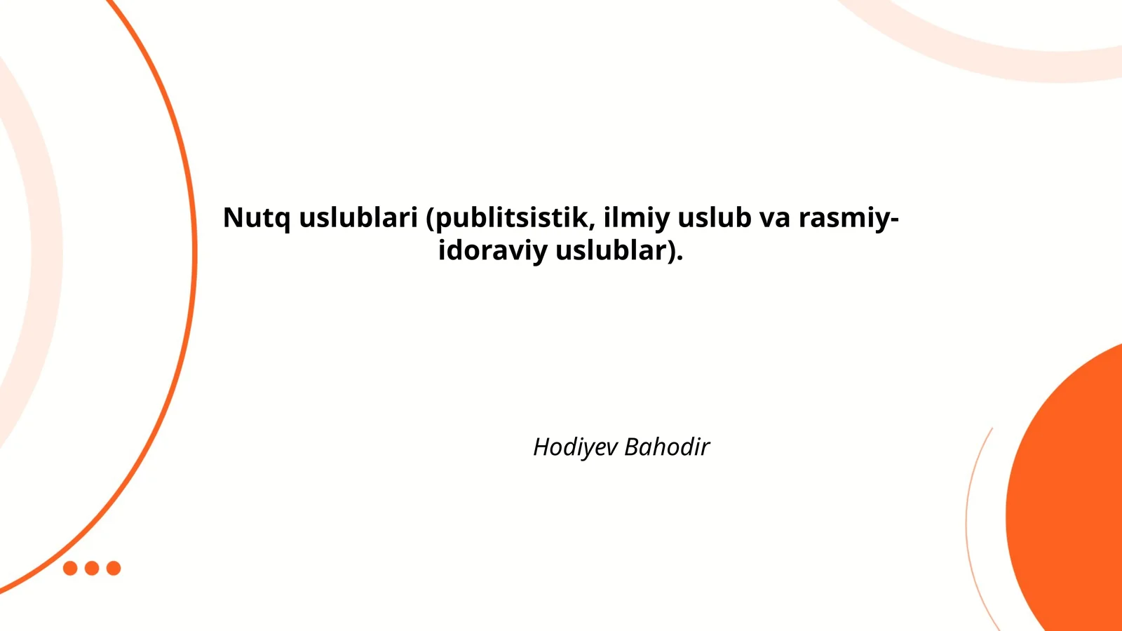 Nutq uslublari (publitsistik, ilmiy uslub va rasmiy-idoraviy uslublar)