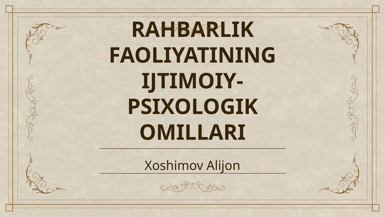 RAHBARLIK FAOLIYATINING IJTIMOIY-PSIXOLOGIK OMILLARI