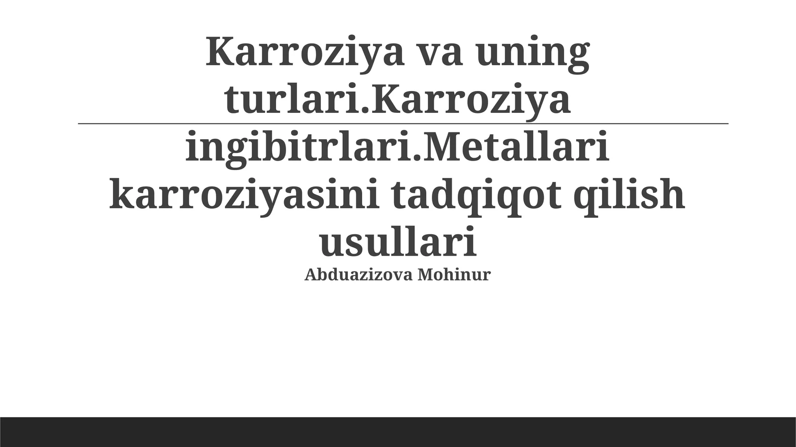 Karroziya va uning turlari.Karroziya ingibitrlari.Metallari karroziyasini tadqiqot qilish usullari