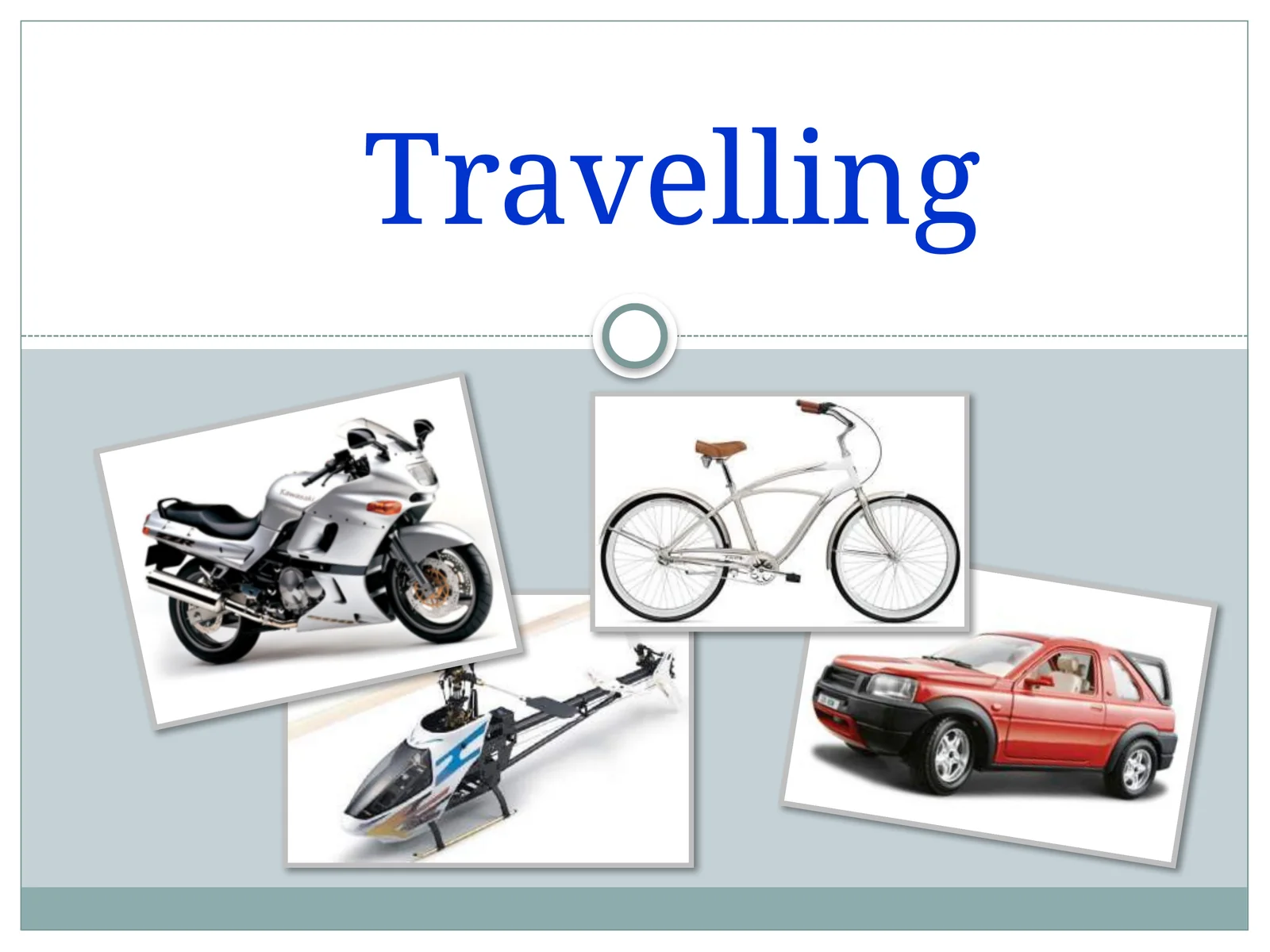 Travelling