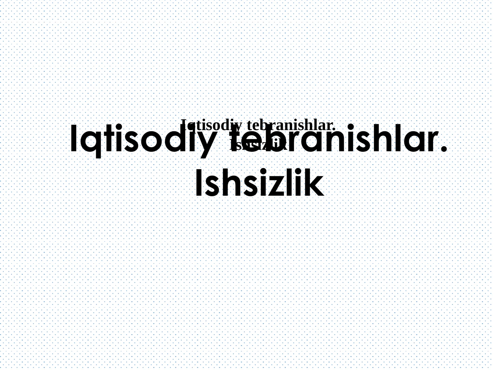Iqtisodiy tebranishlar.Ishsizlik
