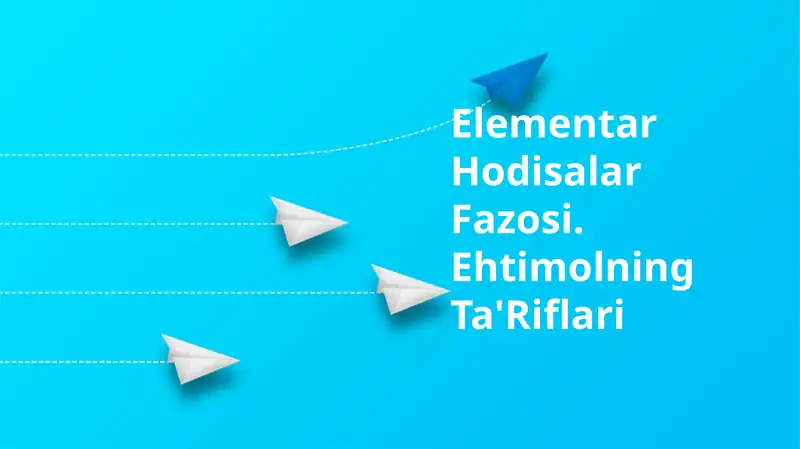 Elementar Hodisalar Fazosi. Ehtimolning Ta'Riflari