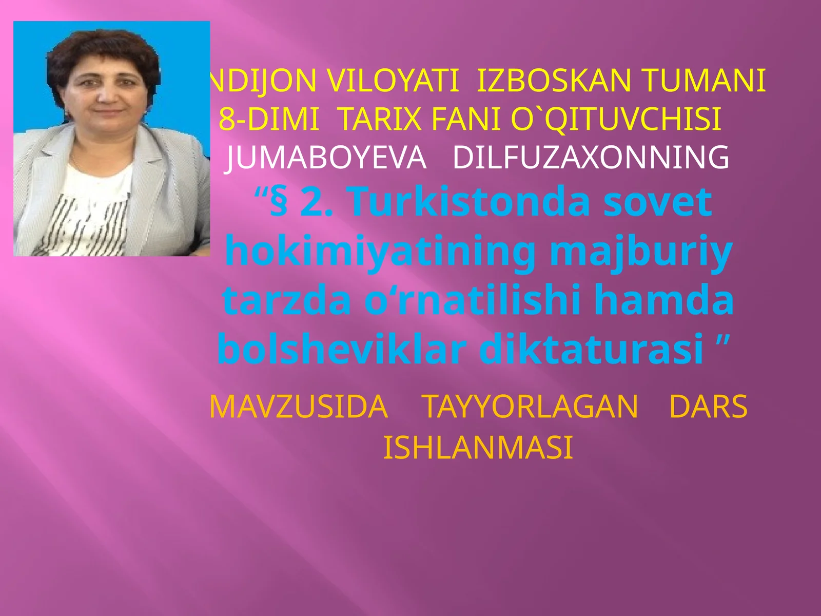 0-sinf O'zbekiston tarixi dars ishlanma. Turkistonda sovet hokimiyatining majburiy tarzda o'rnatilishi hamda bolsheviklar diktaturasi