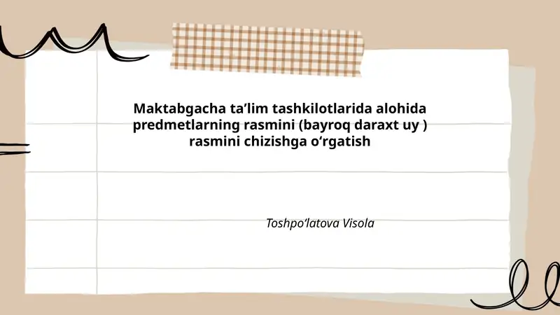 Maktabgacha taʼlim tashkilotlarida alohida predmetlarning rasmini (bayroq daraxt uy ) rasmini chizishga oʻrgatish