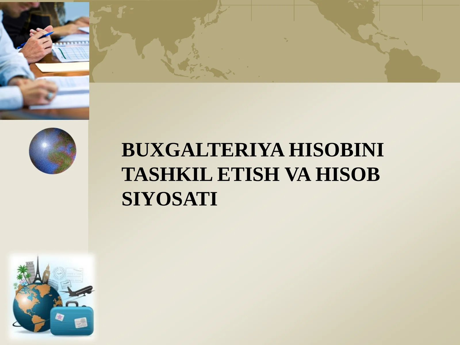 BUXGALTERIYA HISOBINI TASHKIL ETISH VA HISOB SIYOSATI