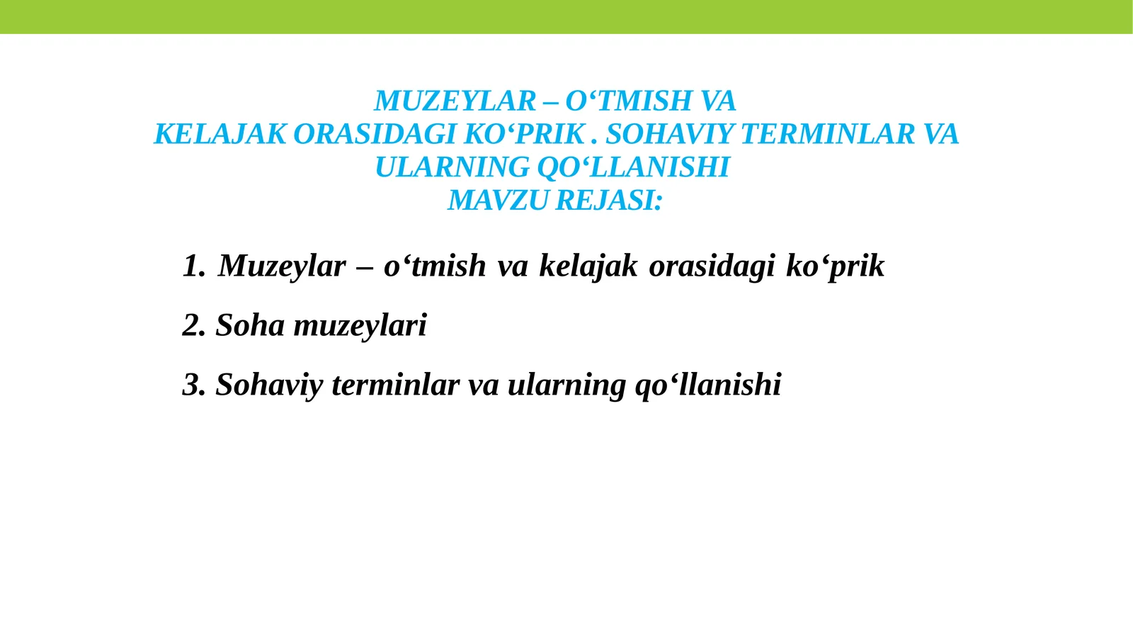 MUZEYLAR– O‘TMISH VAKELAJAK ORASIDAGI KO‘PRIK