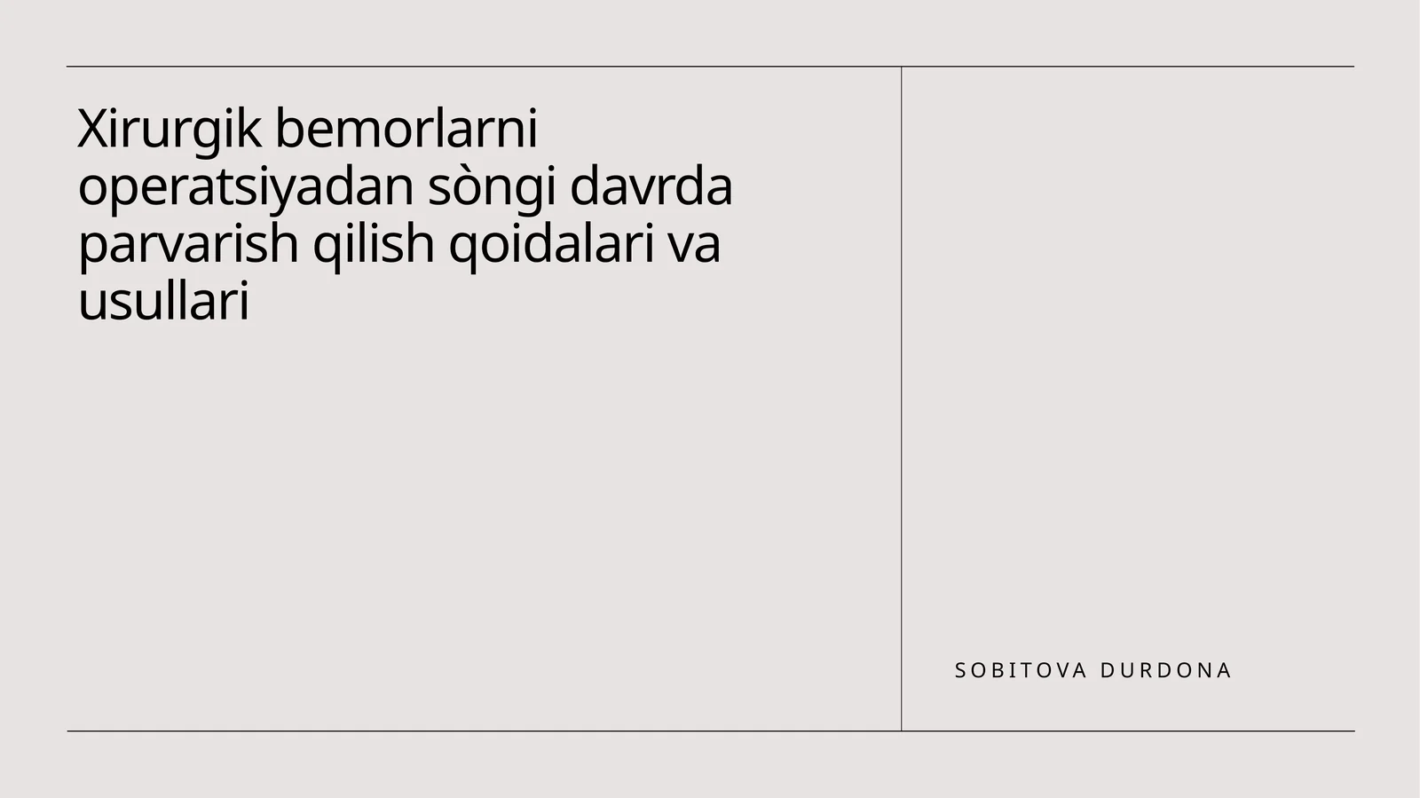 Xirurgik bemorlarni operatsiyadan sòngi davrda parvarish qilish qoidalari va usullari
