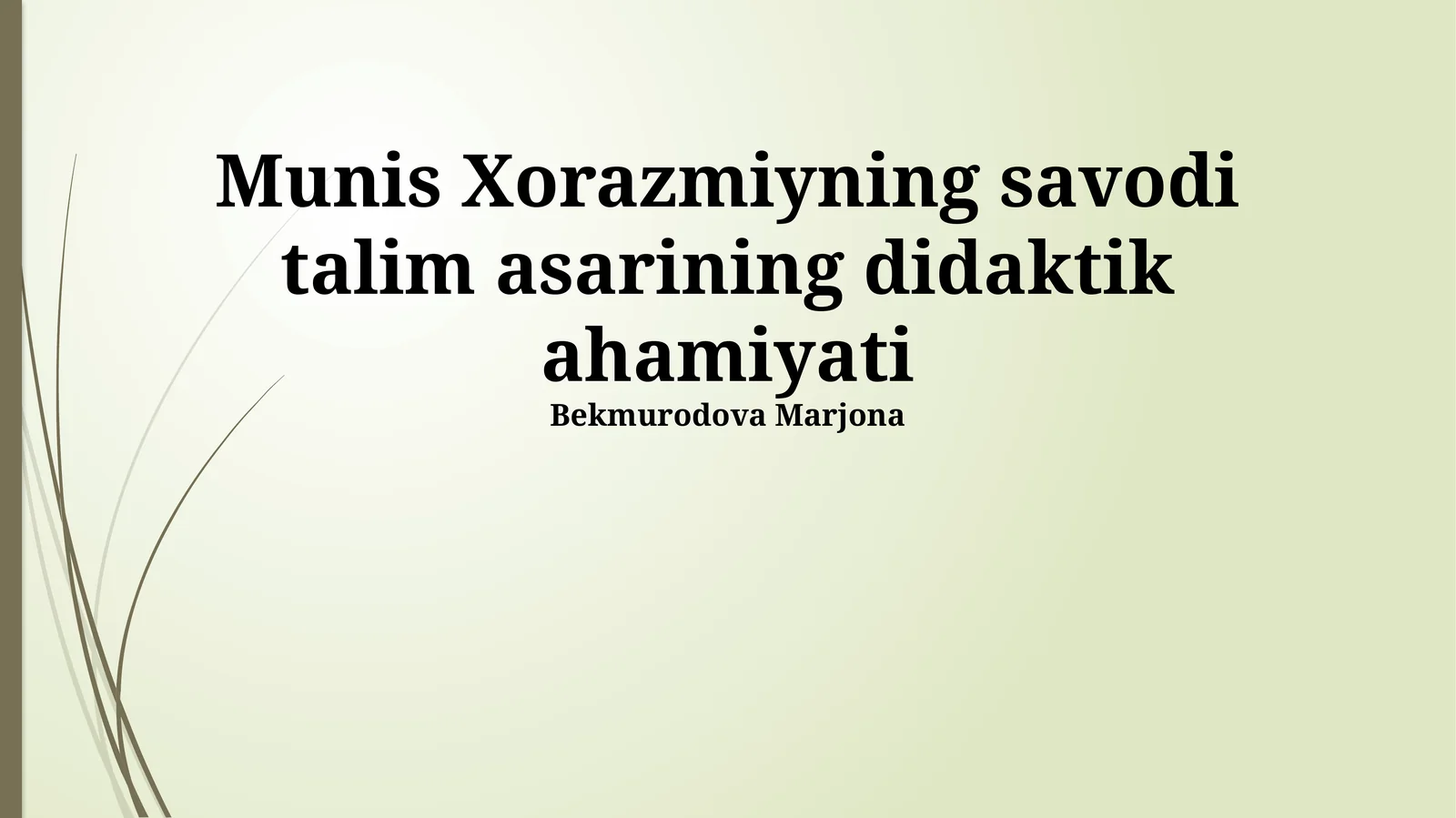 Munis Xorazmiyning savodi talim asarining didaktik ahamiyati