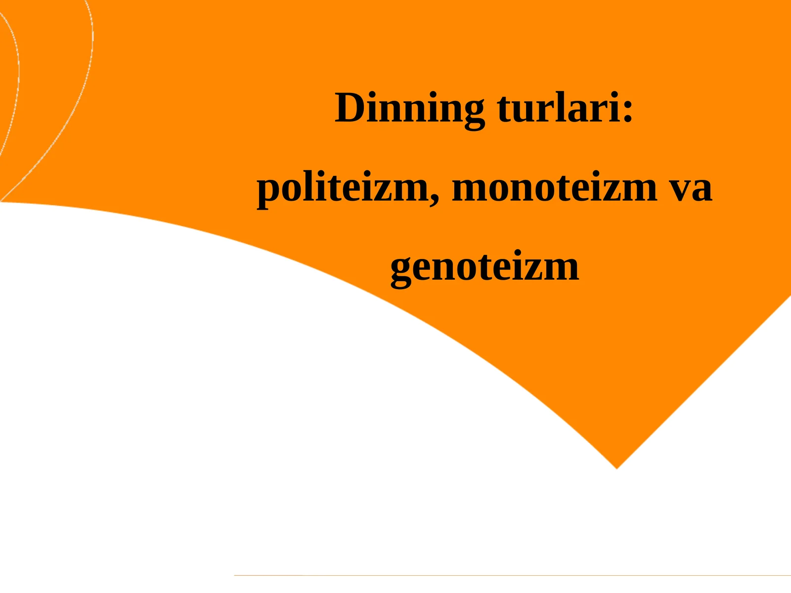 Dinning turlari: politeizm, monoteizm va genoteizm