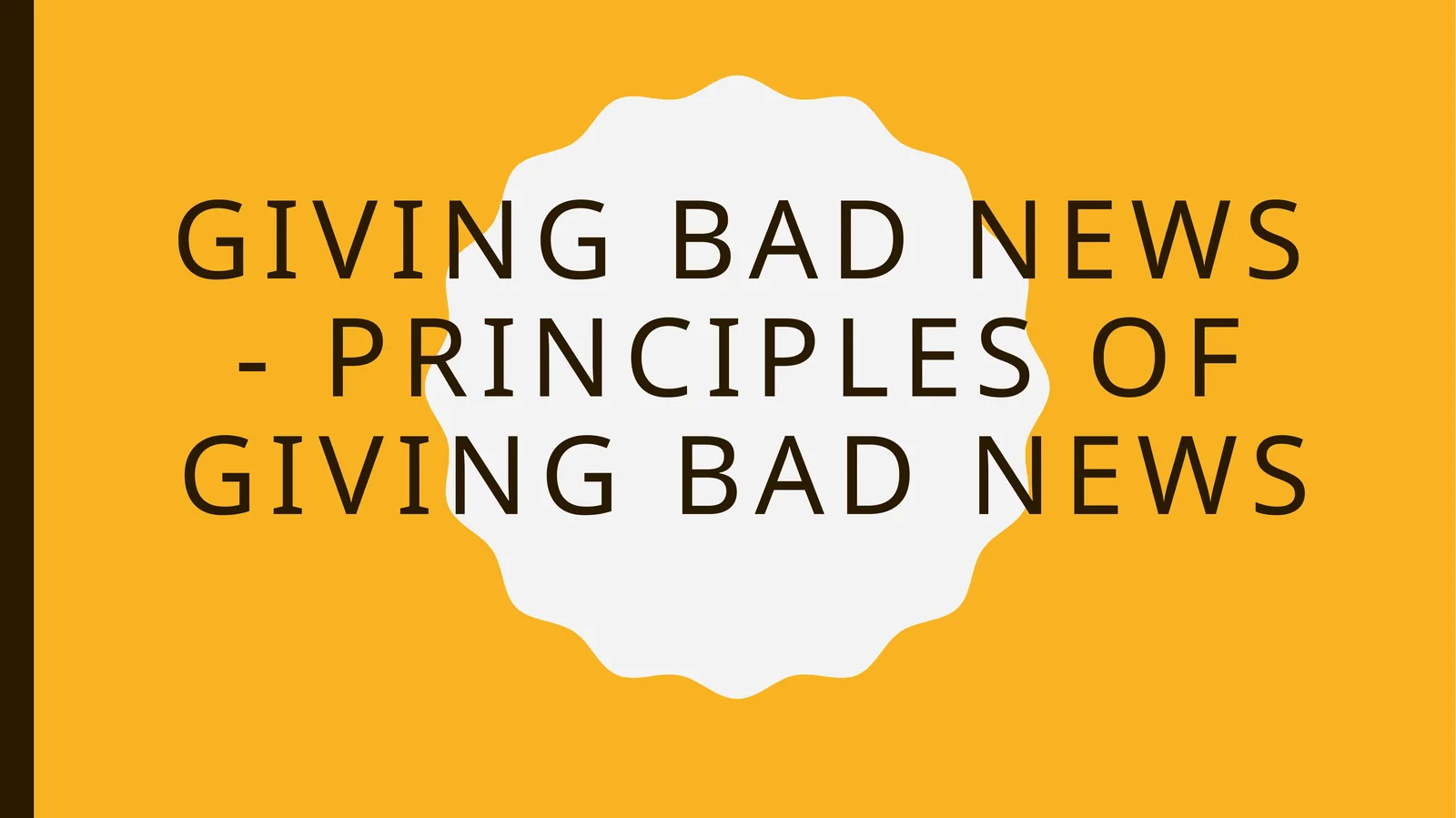 Giving bad news - principles of giving bad news