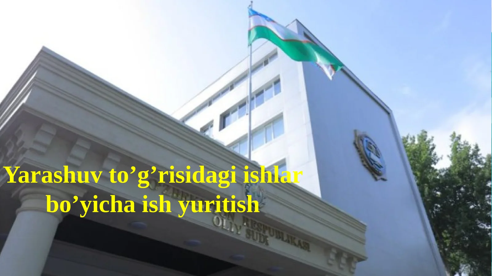 Yarashuv to’g’risidagi ishlar bo’yicha ish yuritish