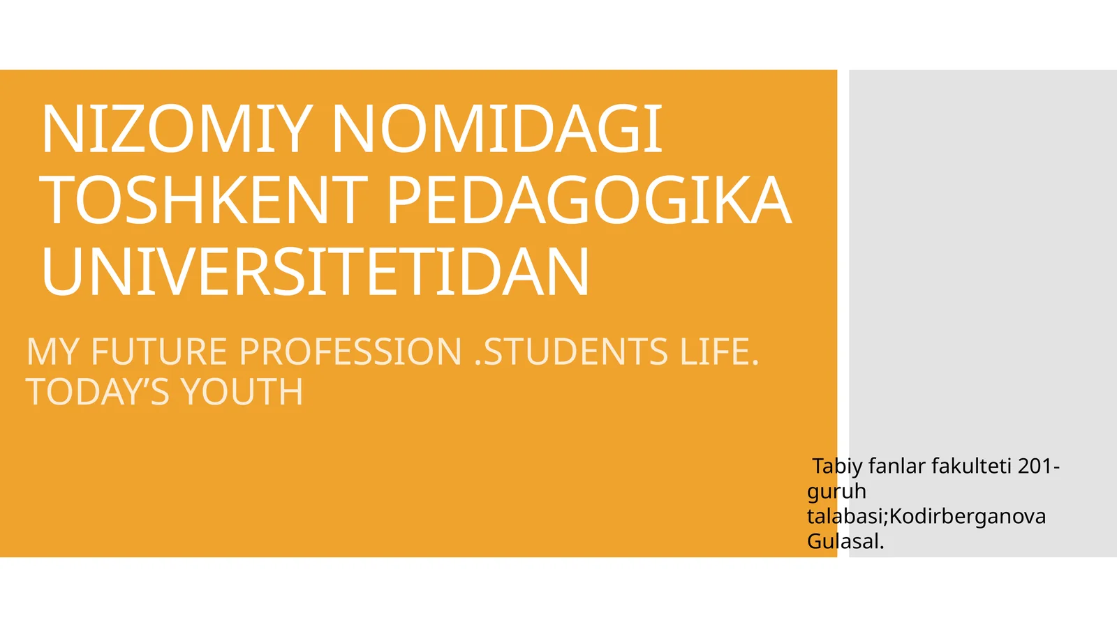 MY FUTURE PROFESSION.STUDENTS LIFE. TODAY’S YOUTH
