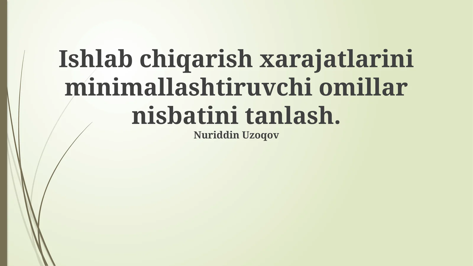 Ishlab chiqarish xarajatlarini minimallashtiruvchi omillar nisbatini tanlash