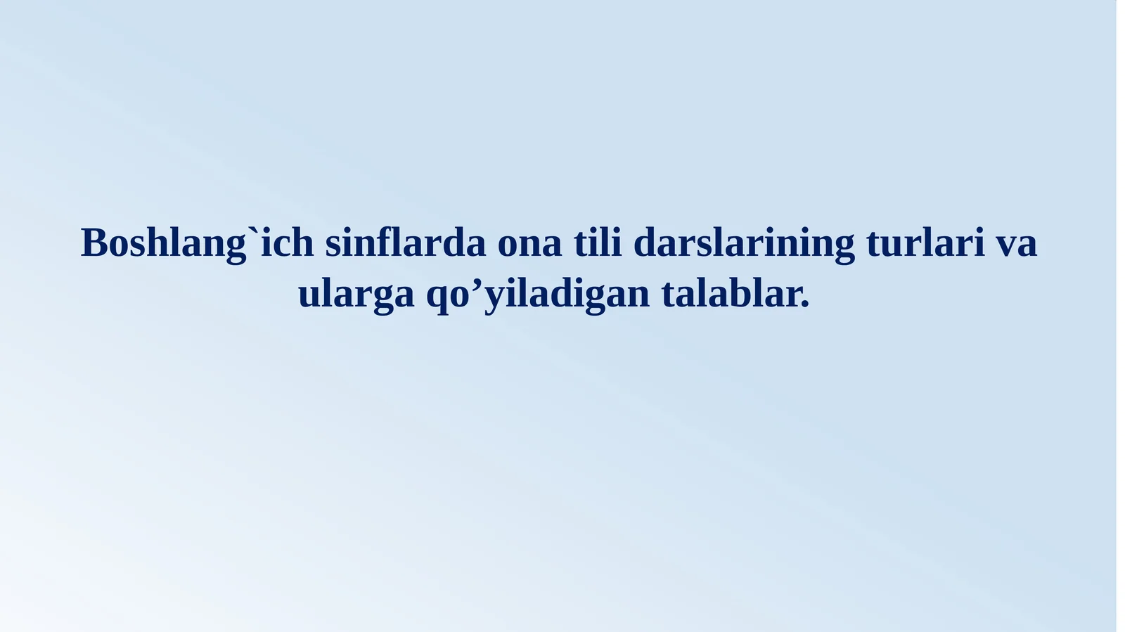Boshlang`ich sinflarda ona tili darslarining turlari va ularga qo’yiladigan talablar