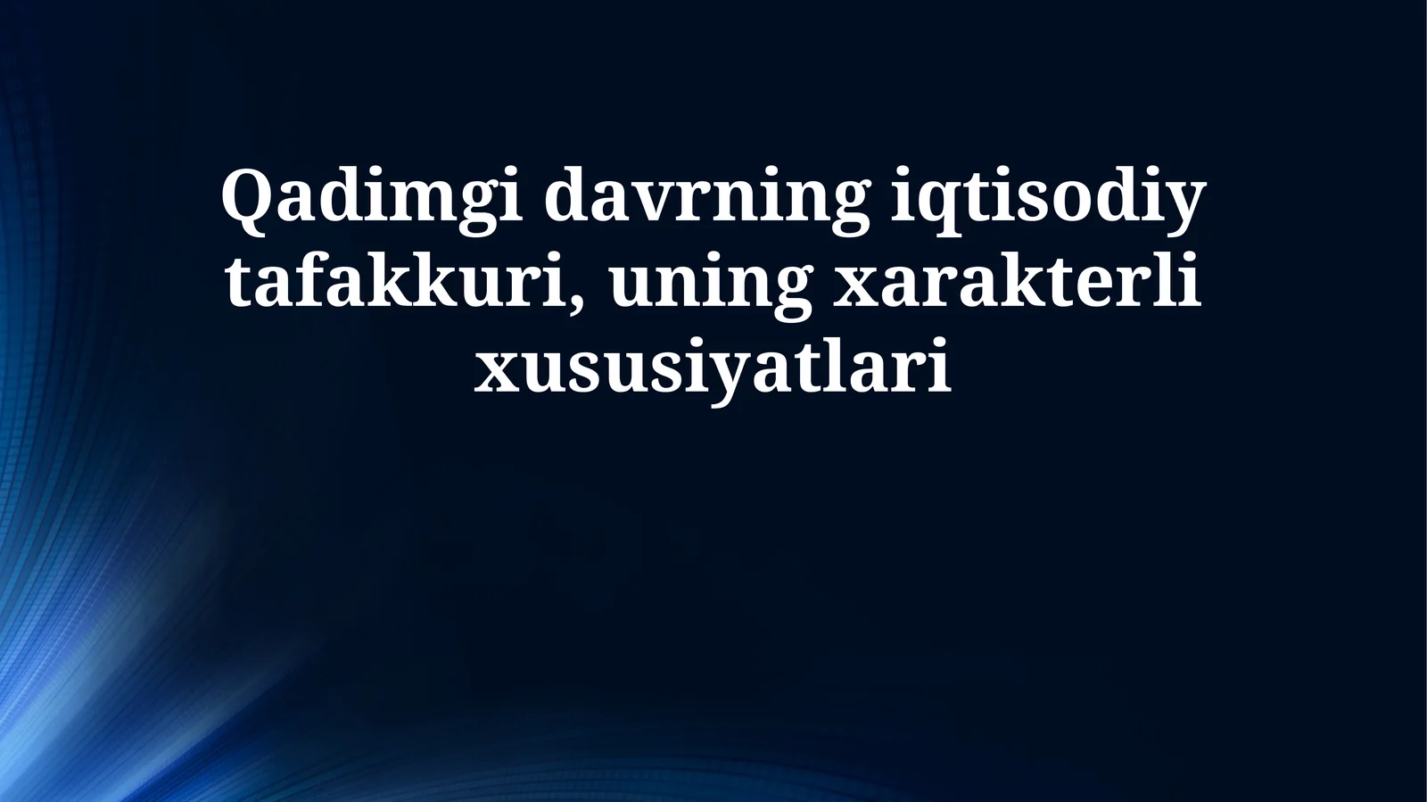 Qadimgi davrning iqtisodiy tafakkuri, uning xarakterli xususiyatlari