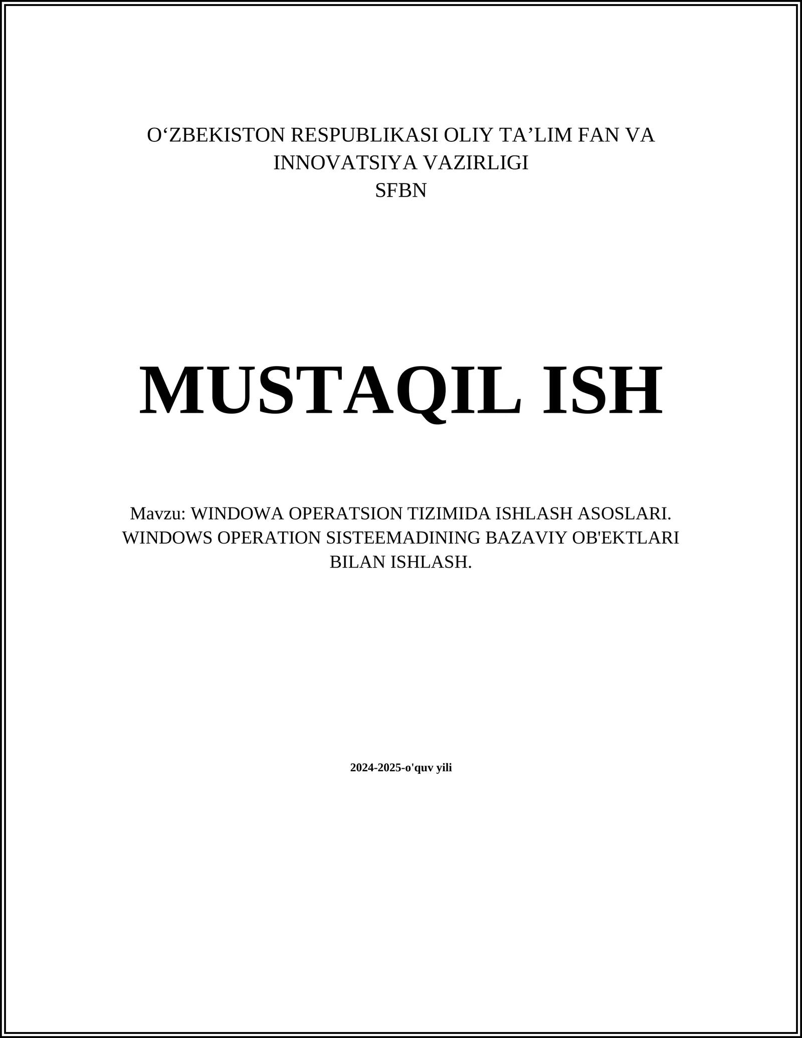 WINDOWA OPERATSION TIZIMIDA ISHLASH ASOSLARI. WINDOWS OPERATION SISTEEMADINING BAZAVIY OB'EKTLARI BILAN ISHLASH