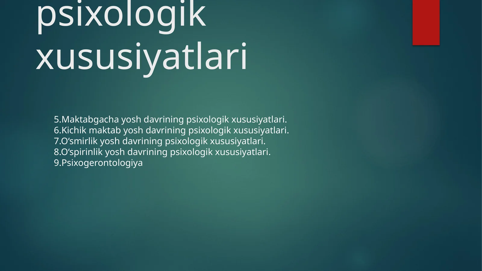 Yosh davrlarining psixologik xususiyatlari