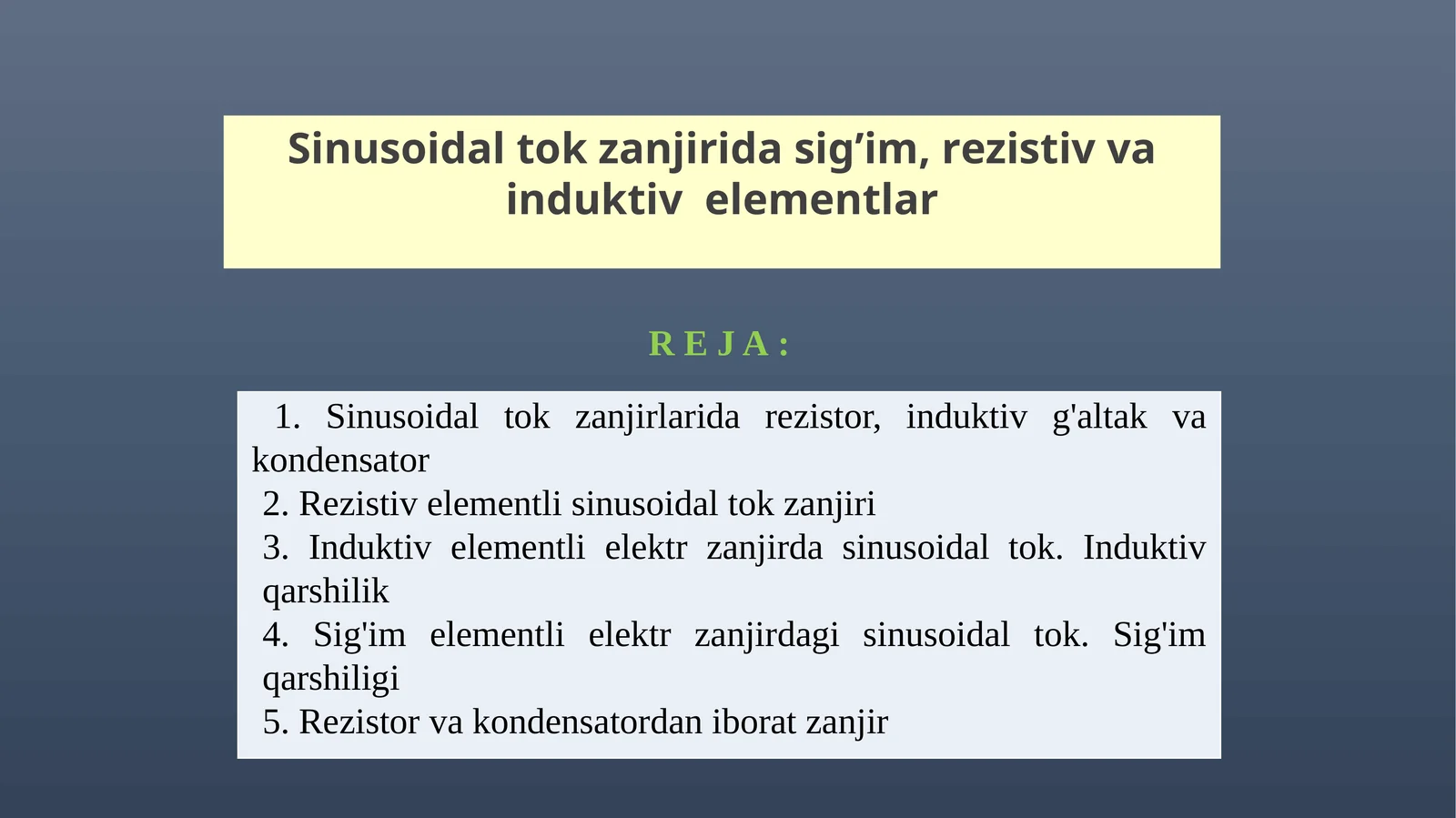 Sinusoidaltokzanjirlarida sig’im, rezistivva induktiv elementlar