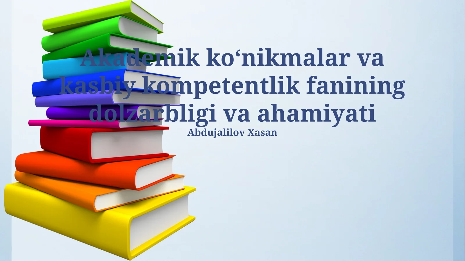 Akademik koʻnikmalar va kasbiy kompetentlik fanining dolzarbligi va ahamiyati