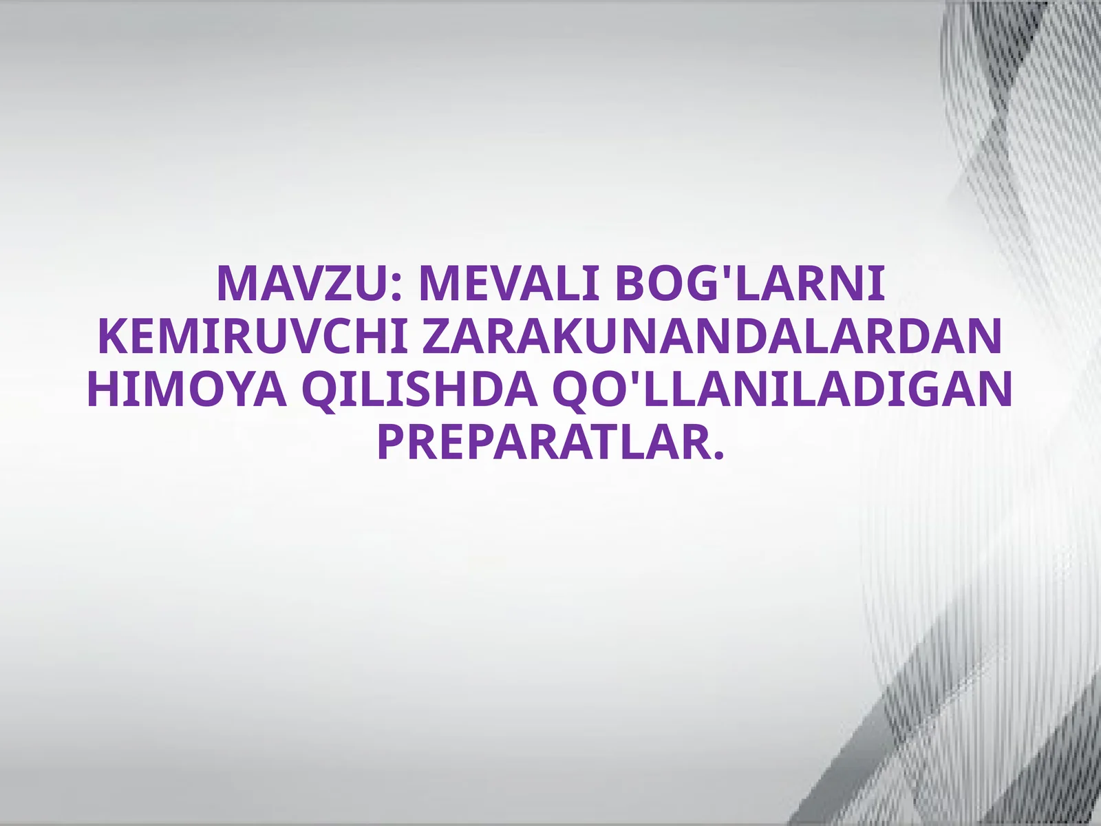 MEVALI BOG'LARNIKEMIRUVCHIZARAKUNANDALARDAN HIMOYA QILISHDA QO'LLANILADIGAN PREPARATLAR