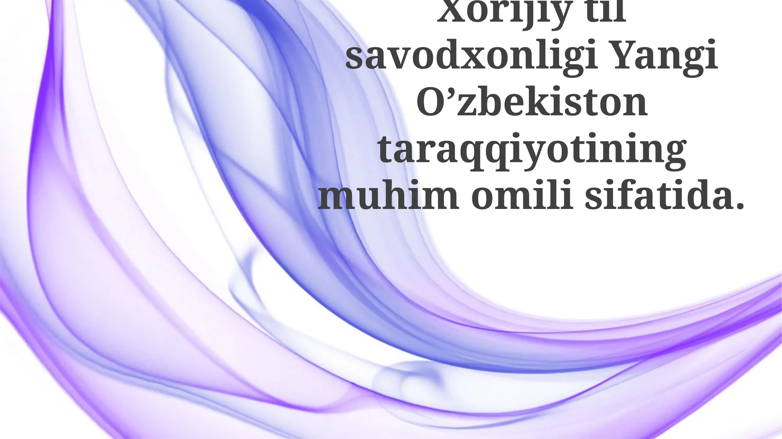 XorijiytilsavodxonligiYangiO’zbekistontaraqqiyotiningmuhimomilisifatida