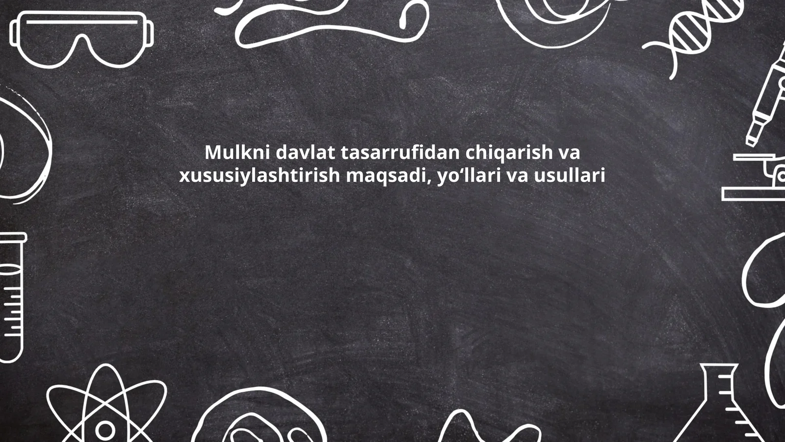 Mulkni davlat tasarrufidan chiqarish va xususiylashtirish maqsadi, yoʻllari va usullari