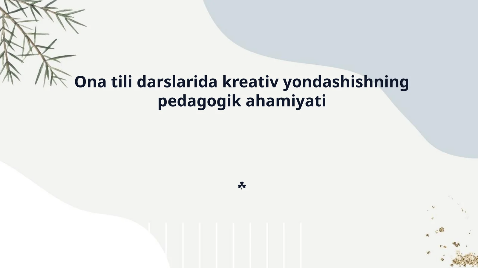 Ona tili darslarida kreativ yondashishning pedagogik ahamiyati
