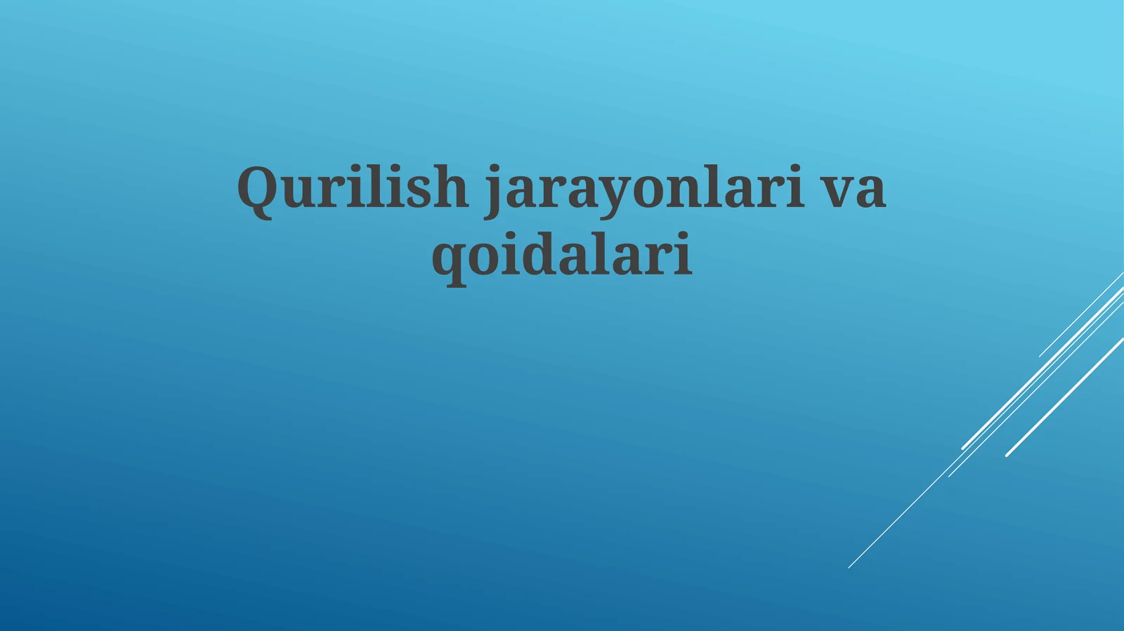 Qurilish jarayonlari va qoidalari