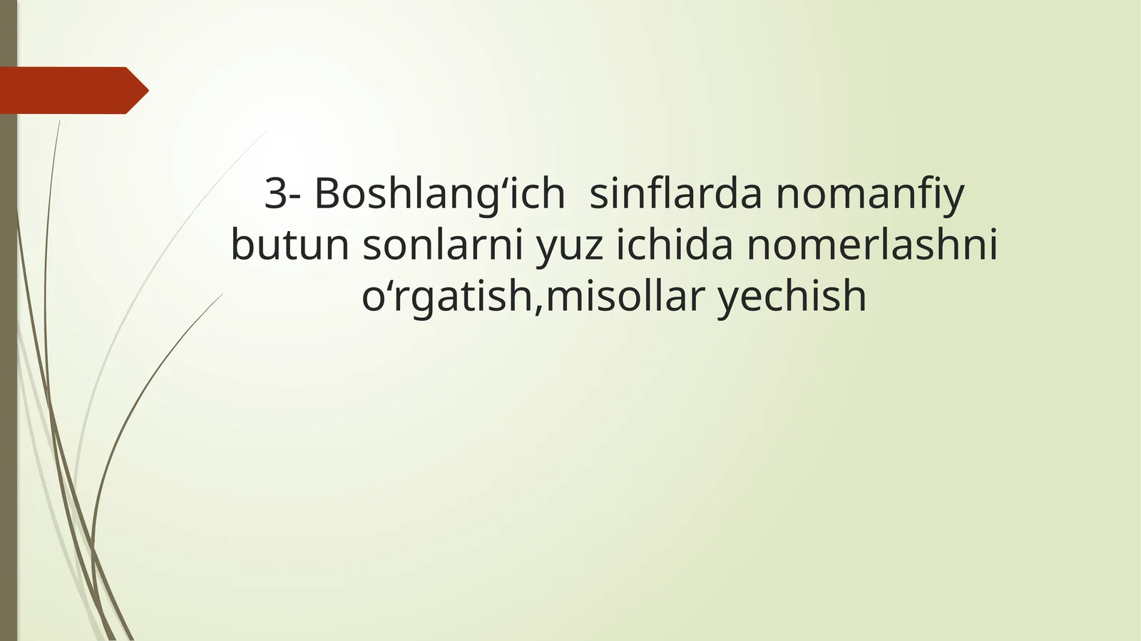 Boshlang‘ich sinflarda nomanfiy butun sonlarni yuz ichida nomerlashni o‘rgatish,misollar yechish