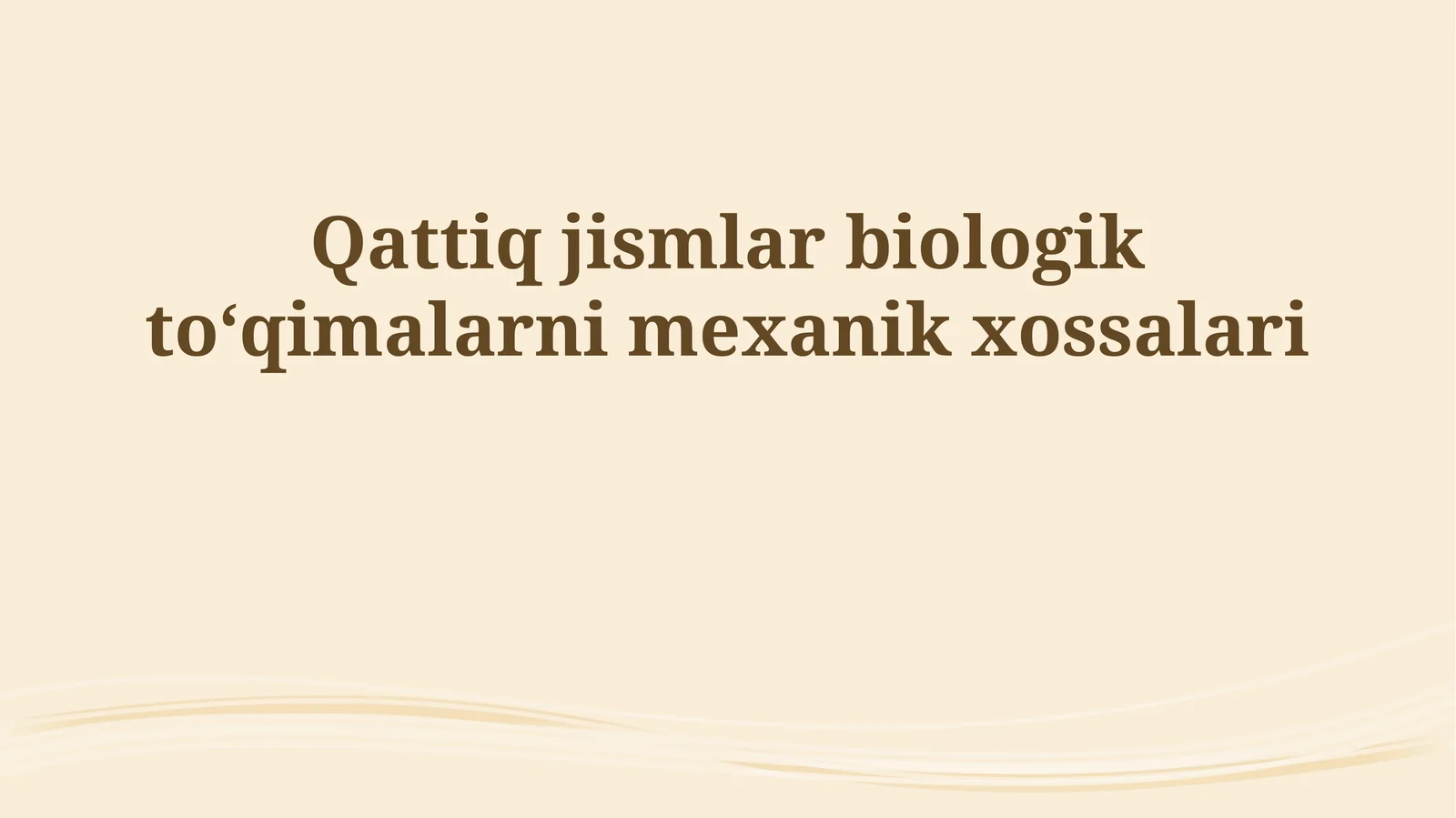 Qattiq jismlar biologik toʻqimalarni mexanik xossalari