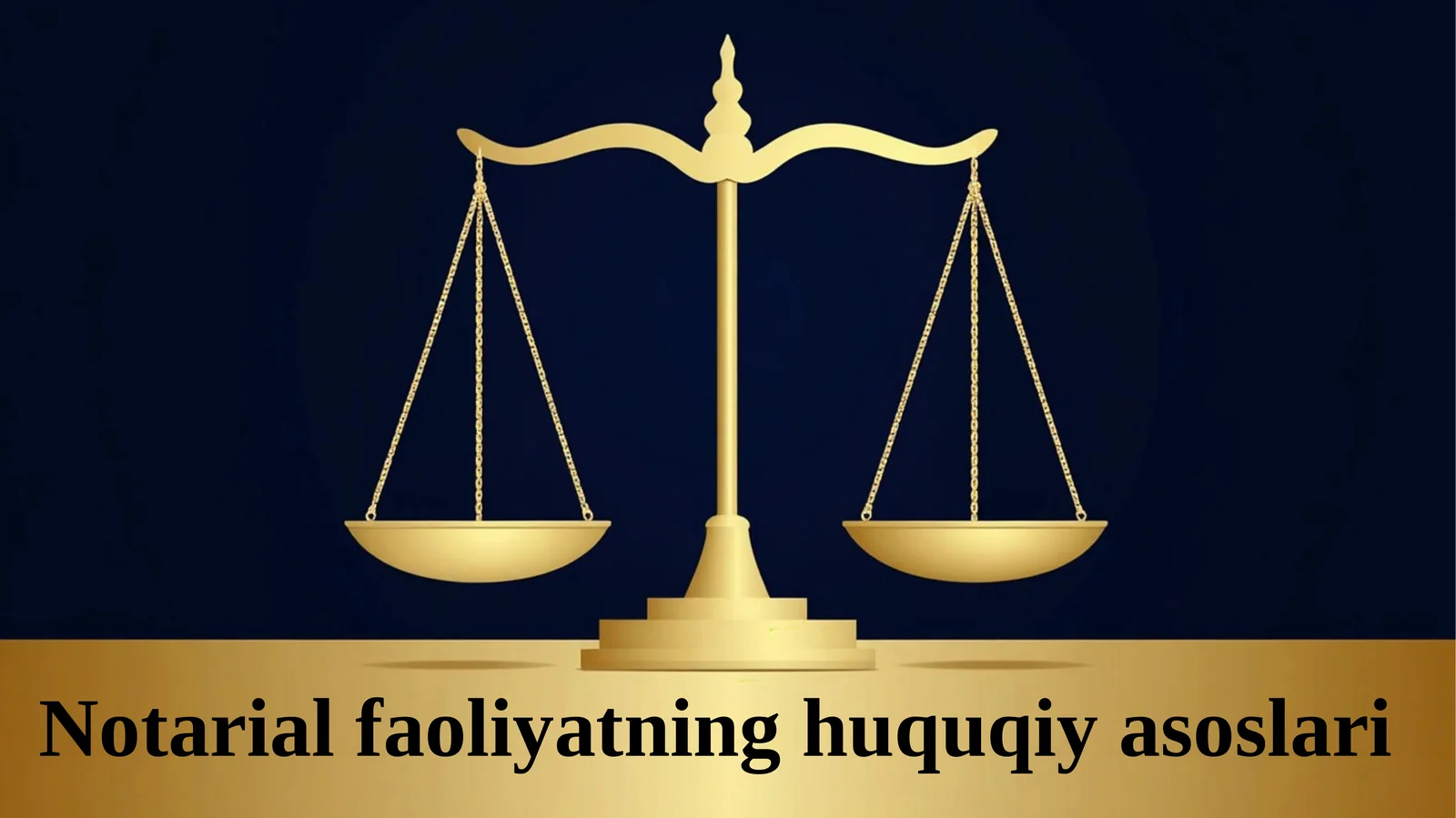Notarial faoliyatning huquqiy asoslari