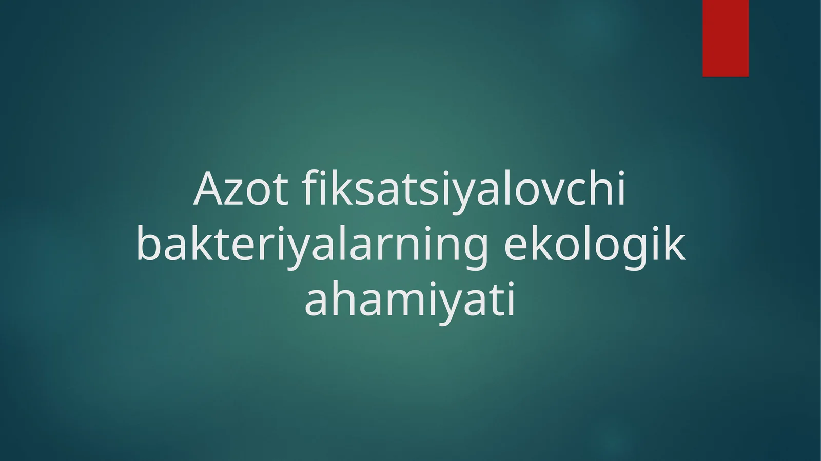 Azot fiksatsiyalovchi bakteriyalarning ekologik ahamiyati