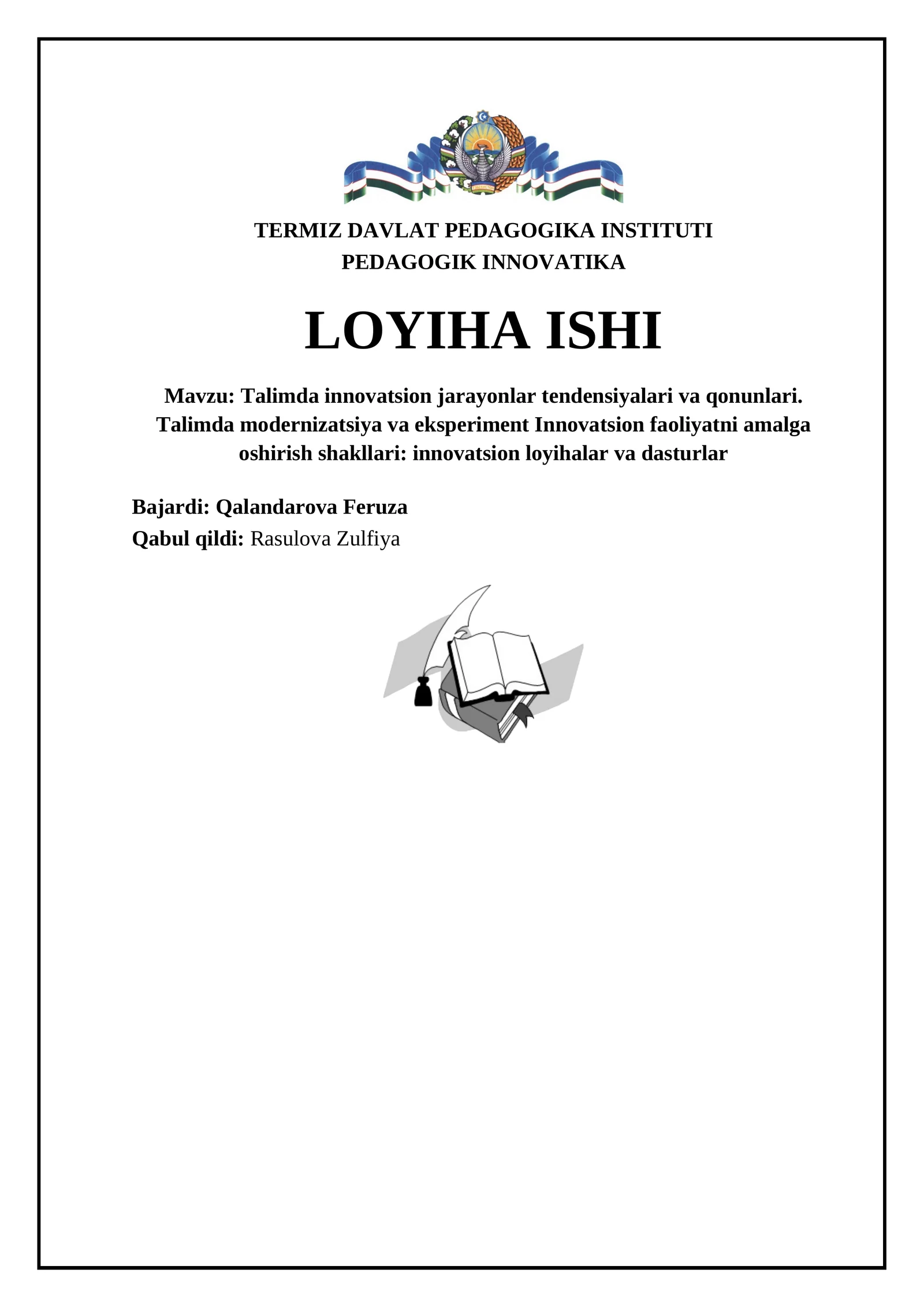Talimda innovatsion jarayonlar tendensiyalari va qonunlari. Talimda modernizatsiya va eksperiment Innovatsion faoliyatni amalga oshirish shakllari: innovatsion loyihalar va dasturlar
