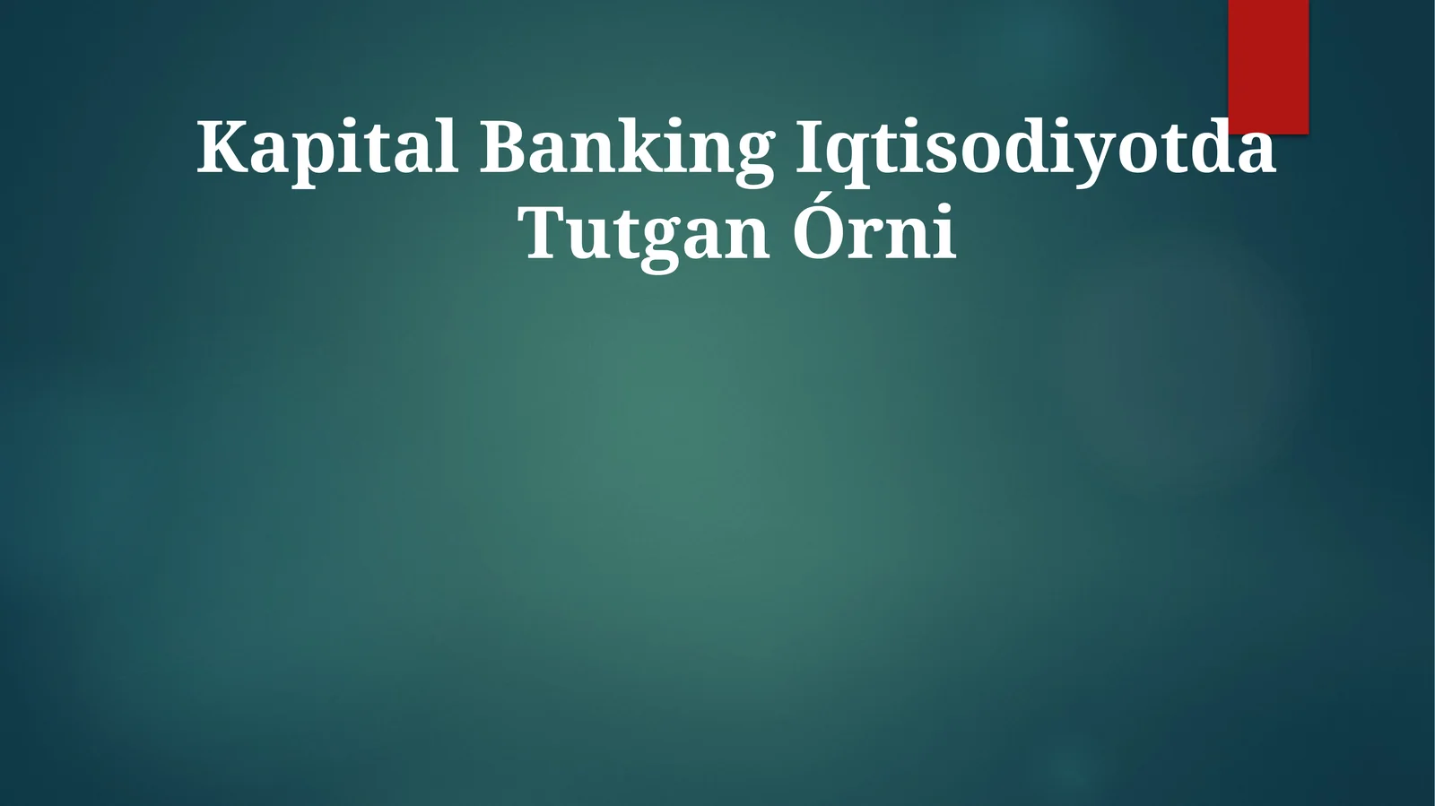Kapital Banking Iqtisodiyotda Tutgan Órni