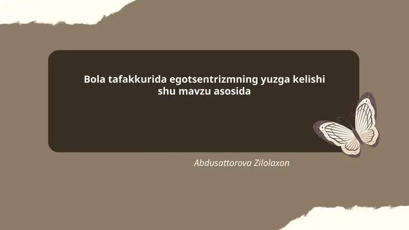 Bola tafakkurida egotsentrizmning yuzga kelishi shu mavzu asosida