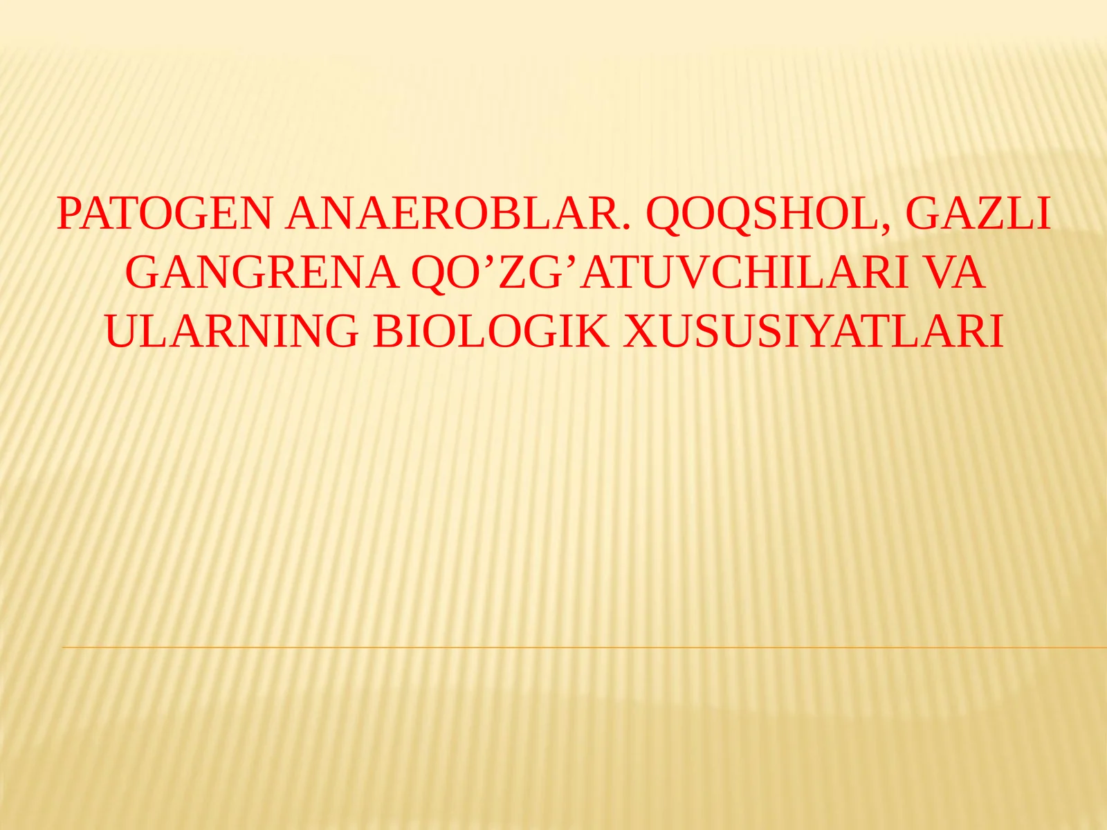 Patogen anaeroblar.Qoqshol,gazli gangrena qoʼzgʼatuvchilari va ularning biologik xususiyatlari